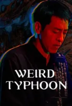 Weird Typhoon (2024) ไต้ฝุ่นประหลาด